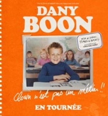 Dany Boon — Clown n'est pas un métier !! Tournée