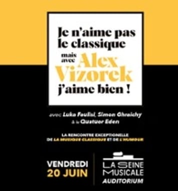 Je n'aime pas le classique, mais avec Alex Vizorek, j'aime bien !