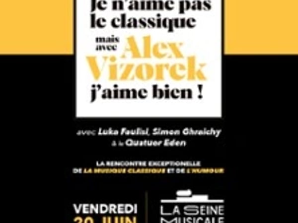 Je n'aime pas le classique, mais avec Alex Vizorek, j'aime bien !
