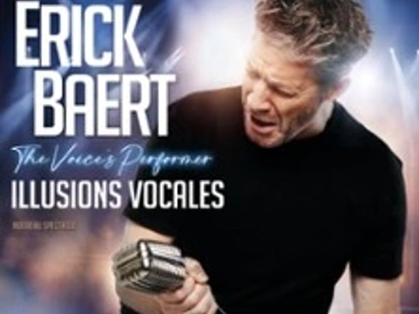 Erick Baert, The Voice's Performer : Illusions Vocales