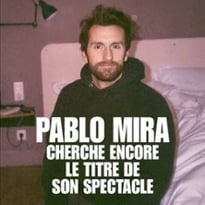Pablo Mira cherche encore le titre de son spectacle, Tournée