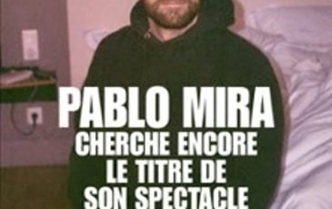 Pablo Mira cherche encore le titre de son spectacle, Tournée