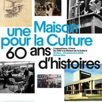 Une maison pour la culture : 60 ans d'histoires