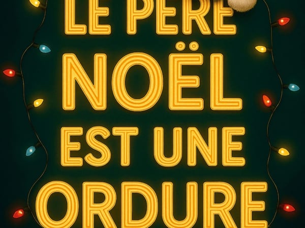Le Père Noël est une ordure