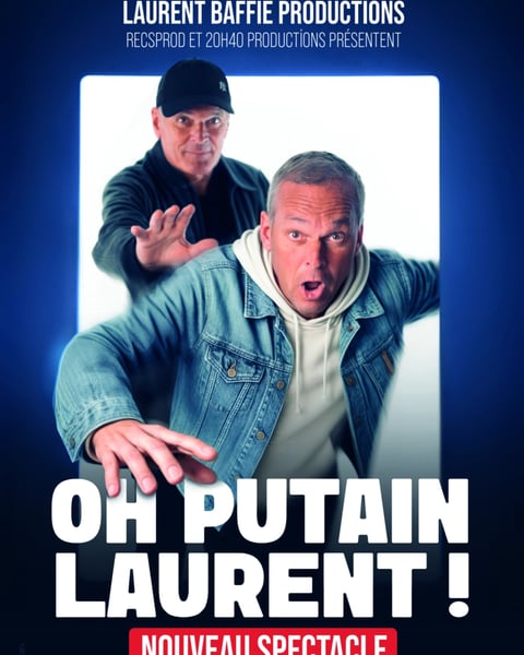 Laurent Baffie « Oh Putain Laurent ! »