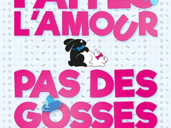 Faites l'amour, pas des gosses